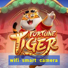 wifi smart camera easy to achieve real time remote viewing